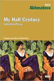 My Half-Century by Anna Akhmatova